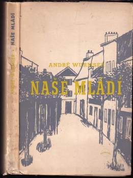André Wurmser: Naše mládí