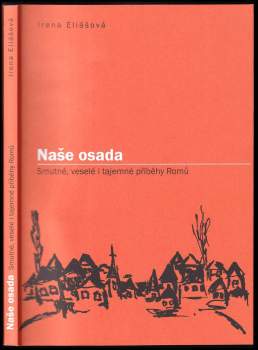 Naše osada : smutné, veselé i tajemné příběhy Romů