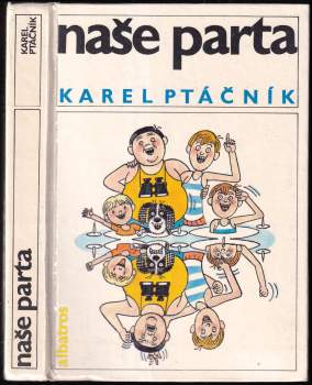 Karel Ptáčník: Naše parta
