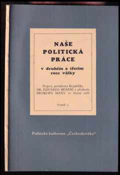 Edvard Beneš: Naše politická práce v druhém a třetím roce války