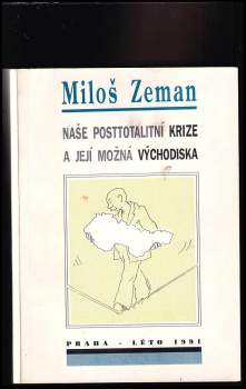 Miloš Zeman: Naše posttotalitní krize a její možná východiska