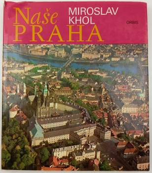 Miroslav Khol: Naše Praha