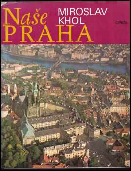Miroslav Khol: Naše Praha