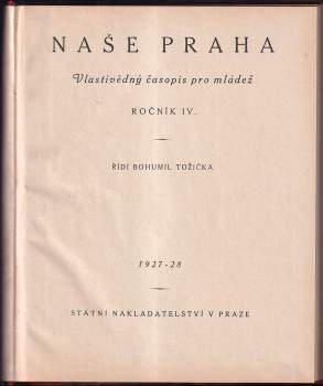 Bohumil Tožička: Naše Praha Ročník IV + V 1927-28