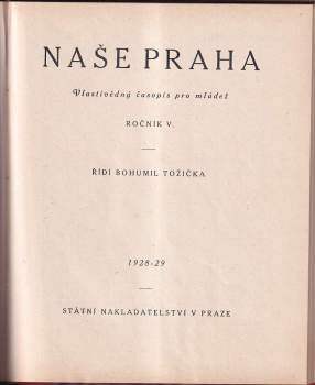 Bohumil Tožička: Naše Praha Ročník IV + V 1927-28