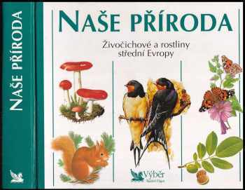 Naše příroda : živočichové a rostliny střední Evropy (2000, Reader's Digest Výběr) - ID: 773921