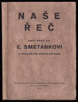 Karel Hynek Mácha: Naše řeč - univ prof. dr. E. Smetánkovi k šedesátým narozeninám - zvláštní otisk z časopisu Naše řeč, roč. XIX.