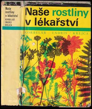 Jaroslav Korbelář: Naše rostliny v lékařství
