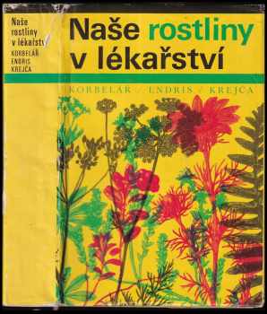 Jaroslav Korbelář: Naše rostliny v lékařství