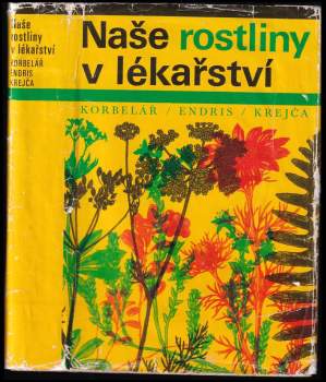Jaroslav Korbelář: Naše rostliny v lékařství