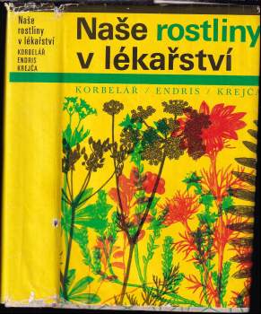 Jaroslav Korbelář: Naše rostliny v lékařství