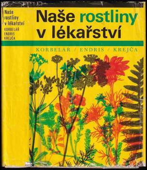 Jaroslav Korbelář: Naše rostliny v lékařství