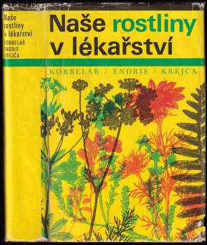 Jaroslav Korbelář: Naše rostliny v lékařství