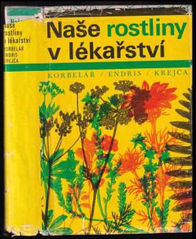 Jaroslav Korbelář: Naše rostliny v lékařství