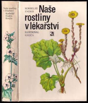 Jaroslav Korbelář: Naše rostliny v lékařství