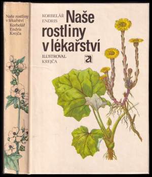 Jaroslav Korbelář: Naše rostliny v lékařství