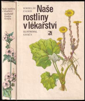 Jaroslav Korbelář: Naše rostliny v lékařství