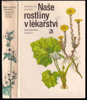 Jaroslav Korbelář: Naše rostliny v lékařství