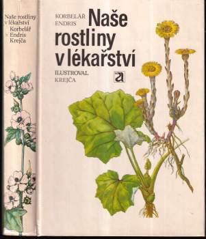 Naše rostliny v lékařství - Jaroslav Korbelář, Zdeněk Endris (1981, Avicenum) - ID: 807737
