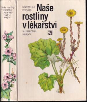 Jaroslav Korbelář: Naše rostliny v lékařství