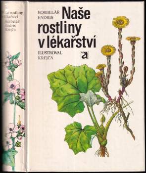 Jaroslav Korbelář: Naše rostliny v lékařství
