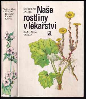 Jaroslav Korbelář: Naše rostliny v lékařství