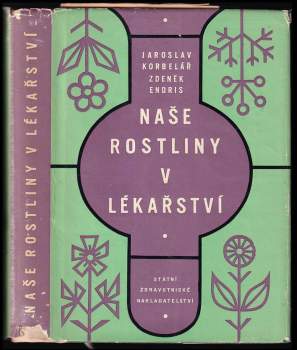Jaroslav Korbelář: Naše rostliny v lékařství