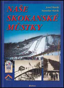 Josef Slavík: Naše skokanské můstky