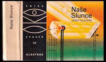 Naše Slunce - Josip Kleczek (1984, Albatros) - ID: 813328
