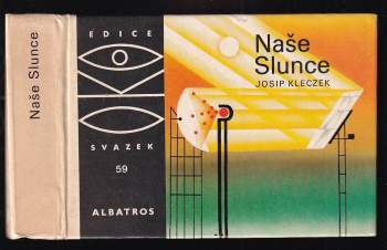 Naše Slunce - Josip Kleczek (1984, Albatros) - ID: 829814
