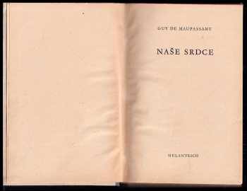 Guy de Maupassant: Naše srdce