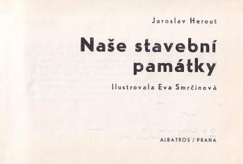 Jaroslav Herout: Naše stavební památky