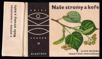 Naše stromy a keře - Alois Mezera (1969, Albatros) - ID: 55151