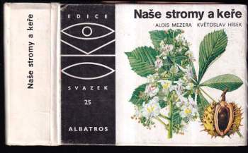 Naše stromy a keře - Alois Mezera (1989, Albatros) - ID: 807550