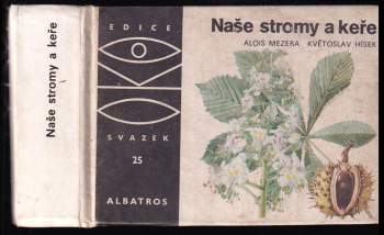 Naše stromy a keře - Alois Mezera (1989, Albatros) - ID: 822031