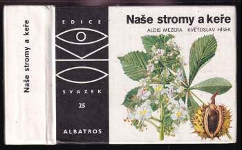 Alois Mezera: Naše stromy a keře