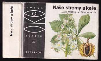 Alois Mezera: Naše stromy a keře