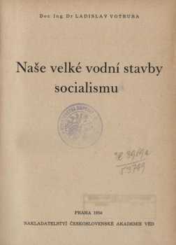 Naše velké vodní stavby socialismu