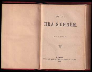 Jan Lier: Naše ves jindy a dnes + Hra s ohněm + Vlasti a tobě!