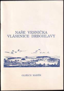 Naše vesnička Vlásenice Drbohlavy