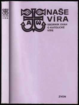 Kolektiv autorů: Naše víra