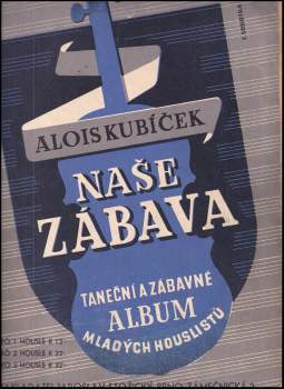 Alois Kubíček: Naše zábava