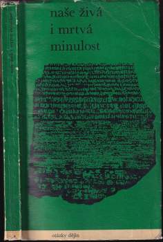 Naše živá i mrtvá minulost