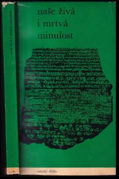 Naše živá i mrtvá minulost