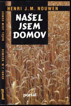 Henri J. M Nouwen: Našel jsem domov