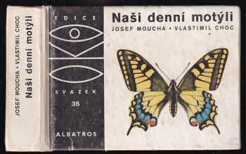 Naši denní motýli - Josef Moucha (1973, Albatros)