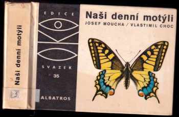 Josef Moucha: Naši denní motýli