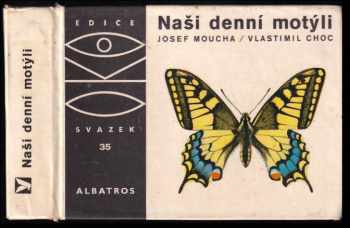 Josef Moucha: Naši denní motýli