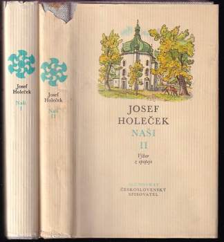 Naši : Díl 1-2 : výbor z epopeje - Josef Holeček, Josef Holeček, Josef Holeček (1973, Československý spisovatel) - ID: 815416