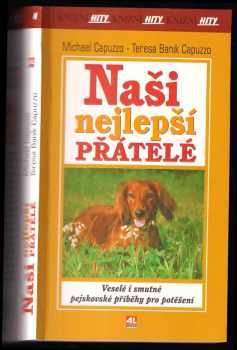 Naši nejlepší přátelé : [veselé i smutné pejskovské příběhy pro potěšení]